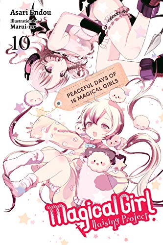 Magical Girl Raising Project, Vol. 10 (light novel): Peaceful Days of 16 Magical Girls (MAGICAL GIRL RAISING PROJECT LIGHT NOVEL SC, Band 10)