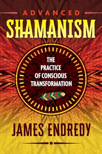 Advanced Shamanism: The Practice of Conscious Transformation von Simon & Schuster