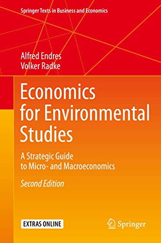 Economics for Environmental Studies: A Strategic Guide to Micro- and Macroeconomics (Springer Texts in Business and Economics)