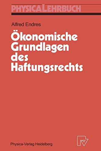 Ökonomische Grundlagen des Haftungsrechts (Physica-Lehrbuch) von Springer