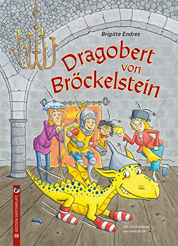 Dragobert von Bröckelstein Dragobert von Bröckelstein von Edition Pastorplatz