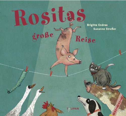 Rositas große Reise (Bilderbuch)