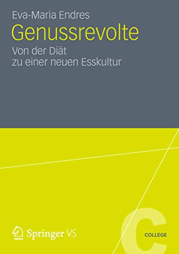 Genussrevolte: Von der Diät zu einer neuen Esskultur (VS College)