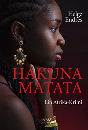 Hakuna Matata - Ein Afrika-Krimi von myMorawa von Dataform Media GmbH