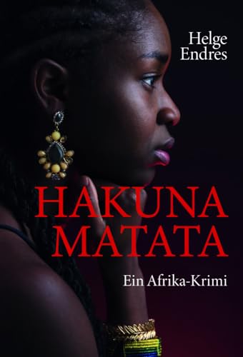 Hakuna Matata - Ein Afrika-Krimi