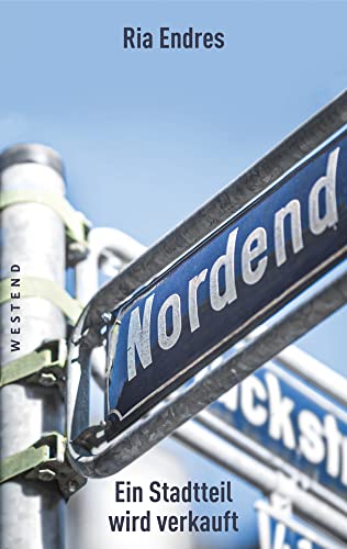 Nordend: Ein Stadtteil wird verkauft von WESTEND