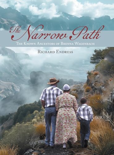 The Narrow Path: The Known Ancestors of Brenna Wagenbach The Narrow Path: The Known Ancestors of Brenna Wagenbach von FriesenPress