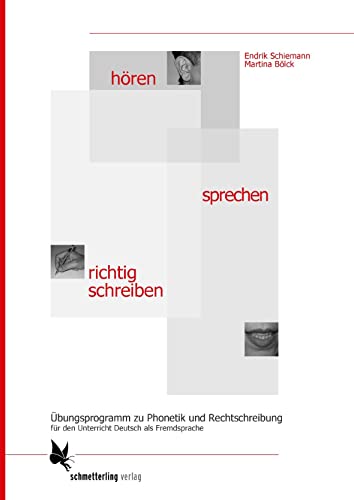 hören - sprechen - richtig schreiben: Übungsprogramm zu Phonetik und Rechtschreibung für den Unterricht Deutsch als Fremdsprache: Ein kombiniertes ... für den Unterricht Deutsch als Fremdsprache