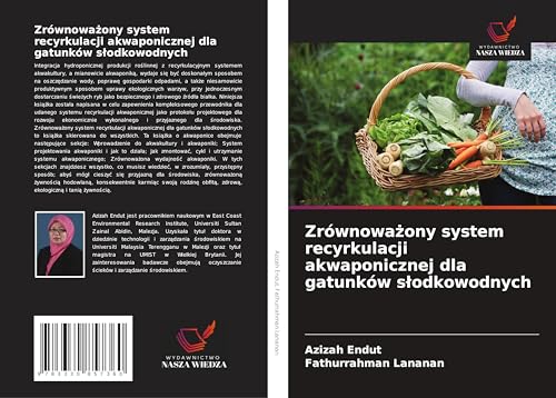 Zrównowa¿ony system recyrkulacji akwaponicznej dla gatunków s¿odkowodnych von Wydawnictwo Nasza Wiedza