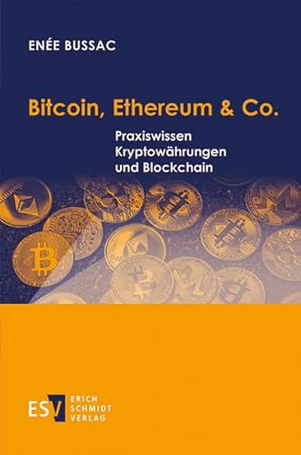 Bitcoin, Ethereum & Co.: Praxiswissen Kryptowährungen und Blockchain