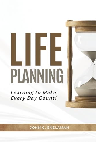 Life Planning - Learning to Make Every Day Counts (Principles for Effective Living, Band 9) von Imprint