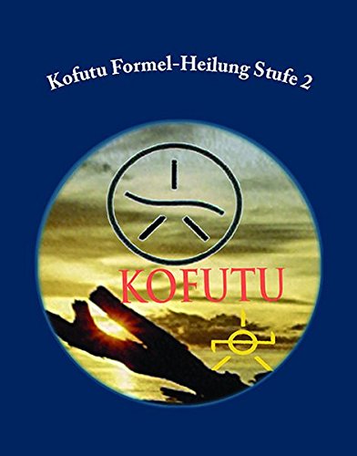 Kofutu Formel-Heilung Stufe 2 von Rubinenergie-Verlag GmbH
