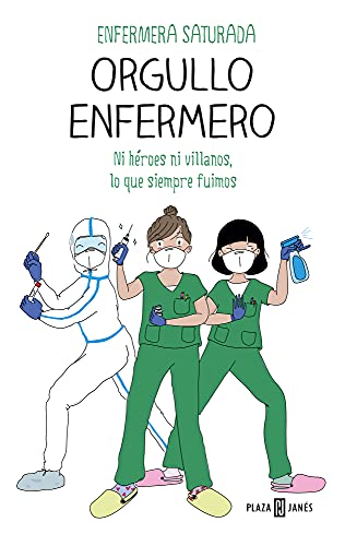Orgullo enfermero: Ni héroes ni villanos, lo que siempre fuimos (Obras diversas) von PLAZA & JANES