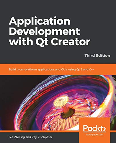 Application Development with Qt Creator-Third Edition von Packt Publishing