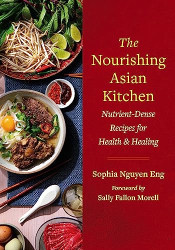 The Nourishing Asian Kitchen: Nutrient-Dense Recipes for Health and Healing von Chelsea Green Publishing Co