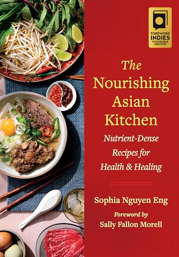 The Nourishing Asian Kitchen: Nutrient-Dense Recipes for Health and Healing von Chelsea Green Publishing Co