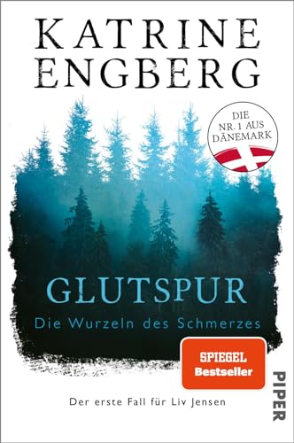 Glutspur (Liv-Jensen-Reihe 1): Die Wurzeln des Schmerzes. Der erste Fall für Liv Jensen | Die Bestseller-Sensation aus Dänemark von PIPER