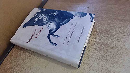 Empire of Chance: The Napoleonic Wars and the Disorder of Things Empire of Chance: The Napoleonic Wars and the Disorder of Things
