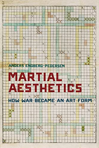 Martial Aesthetics: How War Became an Art Form von Stanford University Press
