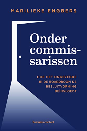 Onder commissarissen: Hoe het ongezegde in de boardroom de besluitvorming beïnvloedt von Business Contact