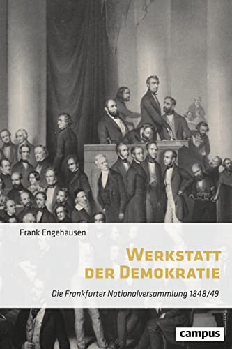 Werkstatt der Demokratie: Die Frankfurter Nationalversammlung 1848/49 von Campus Verlag