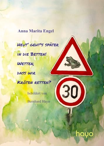 Heut‘ geht's später in die Betten! Wetten, dass wir Kröten retten? von hy-Buchedition