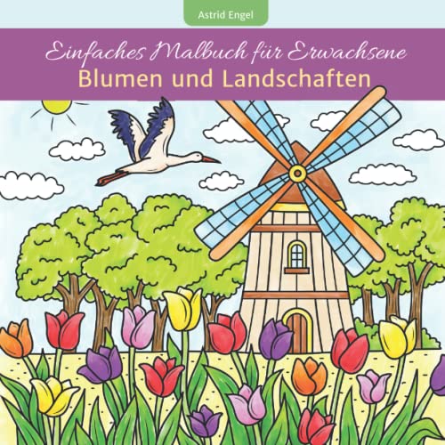 Einfaches Malbuch für Erwachsene - Blumen und Landschaften von Neuer Augsburger Buchverlag
