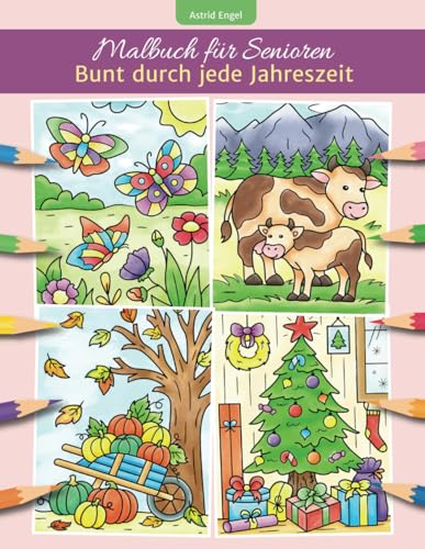 Malbuch für Senioren - Bunt durch jede Jahreszeit von Neuer Augsburger Buchverlag