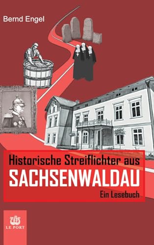 Historische Streiflichter aus Sachsenwaldau: Ein Lesebuch