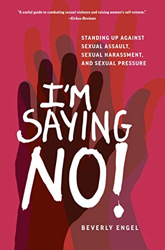 I'm Saying No!: Standing Up Against Sexual Assault, Sexual Harassment, and Sexual Pressure von She Writes Press