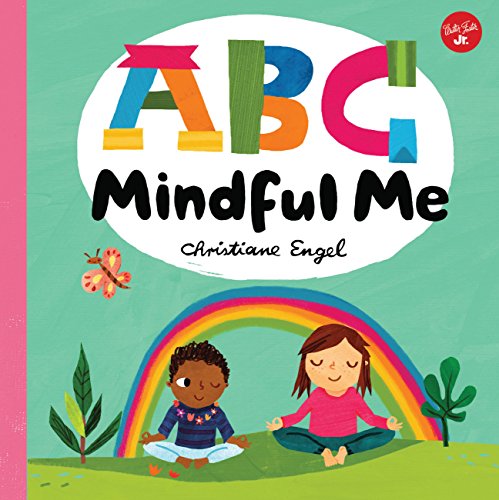ABC for Me: ABC Mindful Me: ABCs for a happy, healthy mind & body: 4