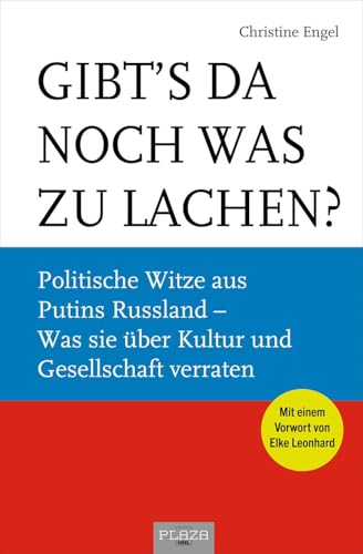Gibt’s da noch was zu lachen?: Politische Witze aus Putins Russland. Mit einem Vorwort von Elke Leonhard Gibt’s da noch was zu lachen?: Politische Witze aus Putins Russland. Mit einem Vorwort von Elke Leonhard