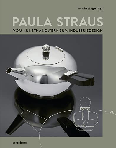 Paula Straus: Vom Kunsthandwerk zum Industriedesign
