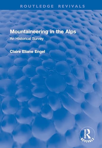 Mountaineering in the Alps: An Historical Survey (Routledge Revivals) von Routledge