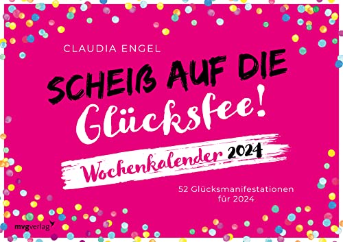 Scheiß auf die Glücksfee! – Wochenkalender 2024: 52 Glücksmanifestationen für 2024. Der Kalender zum SPIEGEL