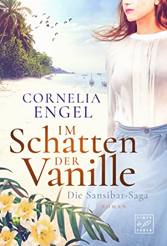 Im Schatten der Vanille (Die Sansibar-Saga, Band 1)