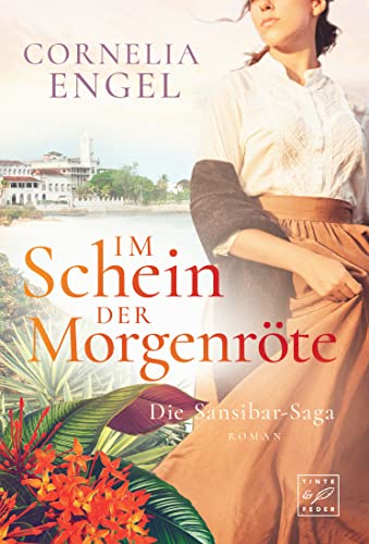 Im Schein der Morgenröte (Die Sansibar-Saga, Band 2)