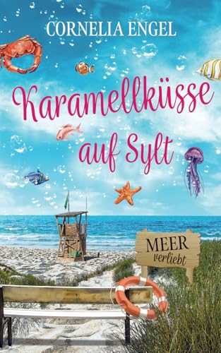 Karamellküsse auf Sylt - Meerverliebt von Independently published