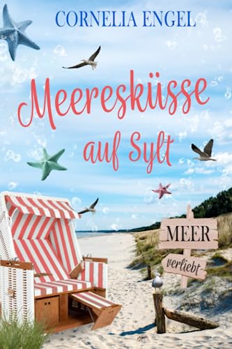 Meeresküsse auf Sylt: Meerverliebt von Independently published