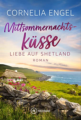 Mittsommernachtsküsse (Liebe auf Shetland, Band 1)