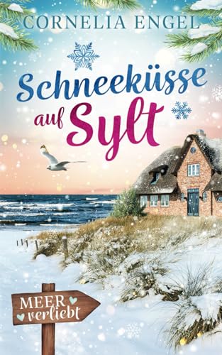 Schneeküsse auf Sylt: Meerverliebt von Independently published
