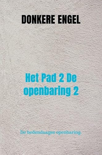 Het Pad 2 De openbaring 2: De hedendaagse openbaring. von Mijnbestseller.nl