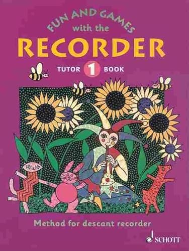 Fun and Games with the Recorder: Method for descant recorder. Tutor Book 1. Sopran-Blockflöte. Lehrbuch.: Descant Tutor Book 1 von Schott