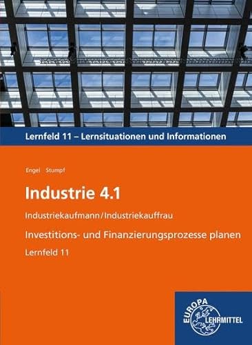 Industrie 4.1, Investitions- und Finanzierungsprozesse planen, LF 11