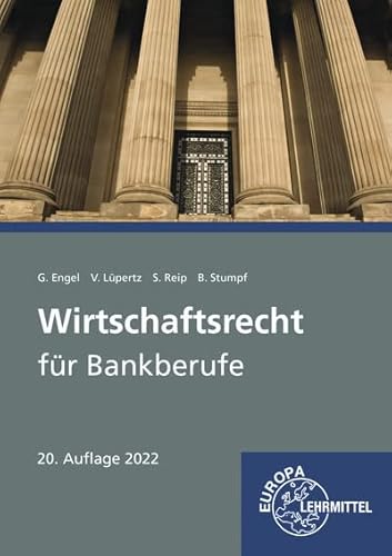Wirtschaftsrecht für Bankberufe: Gesetze - Verordnungen - Vereinbarungen von Europa-Lehrmittel