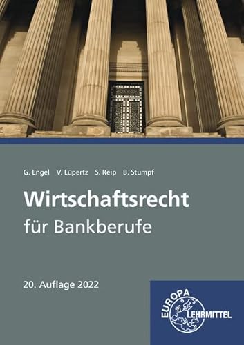 Wirtschaftsrecht für Bankberufe: Gesetze - Verordnungen - Vereinbarungen Wirtschaftsrecht für Bankberufe: Gesetze - Verordnungen - Vereinbarungen von Europa-Lehrmittel