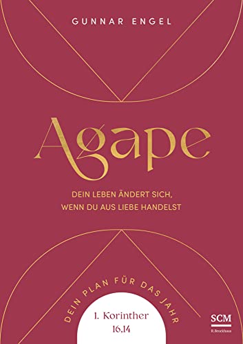 Agape: Dein Leben ändert sich, wenn du aus Liebe handelst. Dein Plan für das Jahr. 1. Korinther 16,14 (Jahreslosungsbuch Young Edition, 2, Band 2) von R.Brockhaus