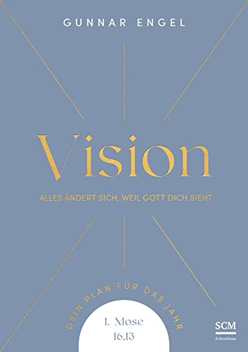 Vision: Alles ändert sich, weil Gott dich sieht. Dein Plan für das Jahr. 1.Mose 16,13 (Jahreslosungsbuch Young Edition) von SCM R.Brockhaus