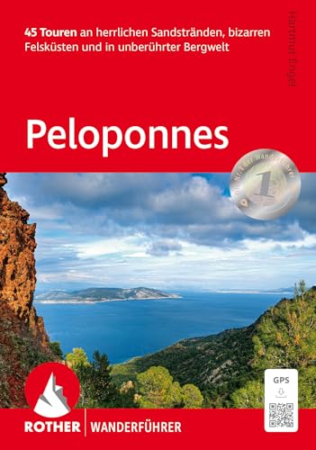Peloponnes: 45 Touren an herrlichen Sandstränden, bizarren Felsküsten und in unberührter Bergwelt. Mit GPS-Tracks (Rother Wanderführer)