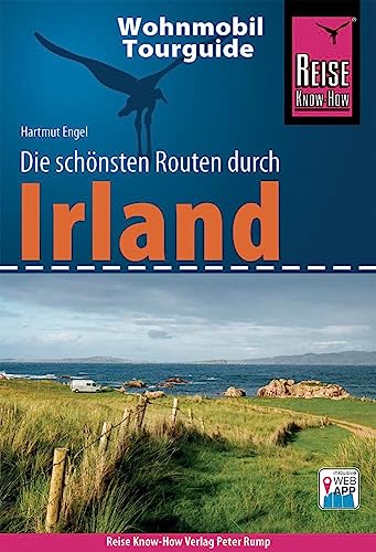 Reise Know-How Wohnmobil-Tourguide Irland: Die schönsten Routen Reise Know-How Wohnmobil-Tourguide Irland: Die schönsten Routen